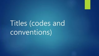 Titles (codes and
conventions)
 
