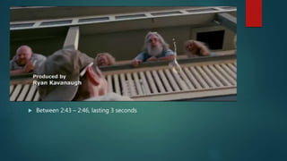  Between 2:43 – 2:46, lasting 3 seconds
 