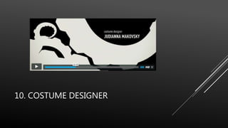 10. COSTUME DESIGNER
 