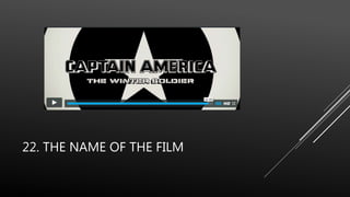 22. THE NAME OF THE FILM
 