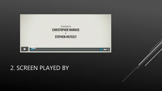 2. SCREEN PLAYED BY
 
