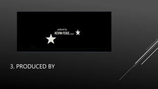 3. PRODUCED BY
 
