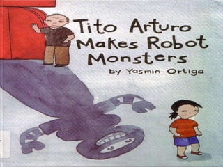 Tito Arturo Makes Robot Monsters