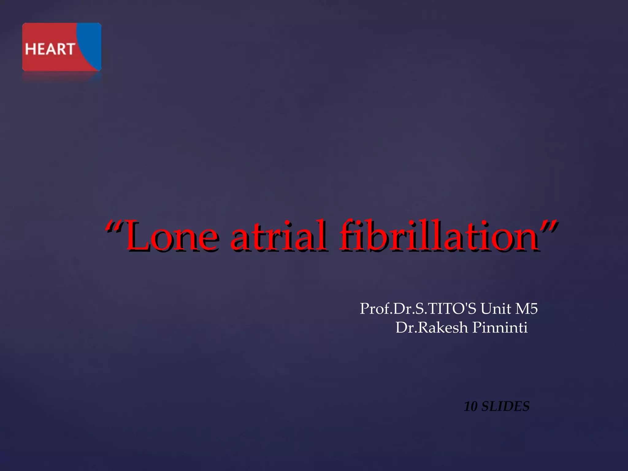 Lone Atrial Fibrillation | PPT