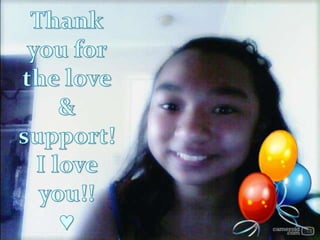 Thank you for the love & support! I love you!! ♥