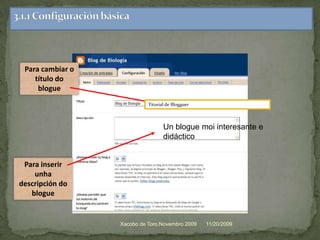 11/20/2009Xacobo de Toro.Novembro 20092.5.Posibilidades finais antes de publicar o postPode gardarseun borrador para seguir editando o post máistardePuede comprobarse o aspecto antes de publicaloFacer clic aquí para publicar
