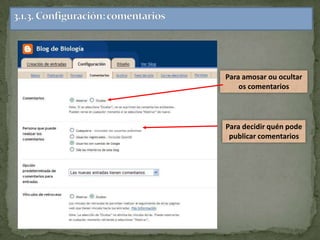 3.1.2.Configuración:formatoConfiguración - FormatoCantidadede posts visibles (os máisantiguos se gardanen “archivos”)Formato para a datados postsFormato para a deta dos “arquivos”Formato para a hora de publicación do post