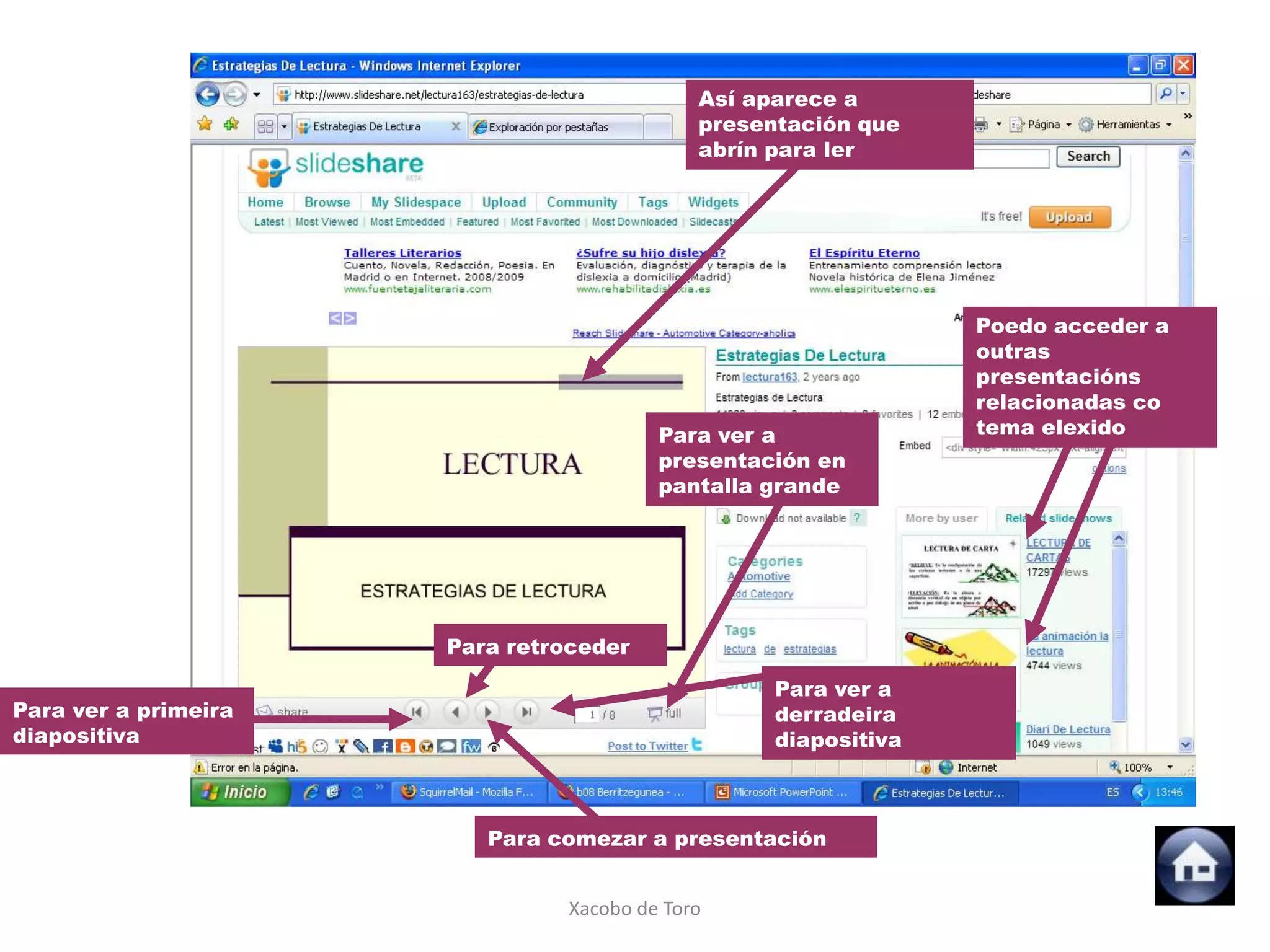 Así aparece a
                                             presentación que
                                             abrín para ler




                                                                 Poedo acceder a
                                                                 outras
                                                                 presentacións
                                                                 relacionadas co
                                         Para ver a              tema elexido
                                         presentación en
                                         pantalla grande




                      Para retroceder

                                                   Para ver a
Para ver a primeira                                derradeira
diapositiva                                        diapositiva



                         Para comezar a presentación


                                Xacobo de Toro
 