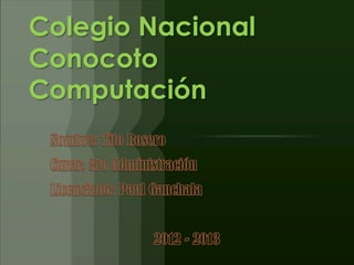 Colegio Nacional
Conocoto
Computación
 