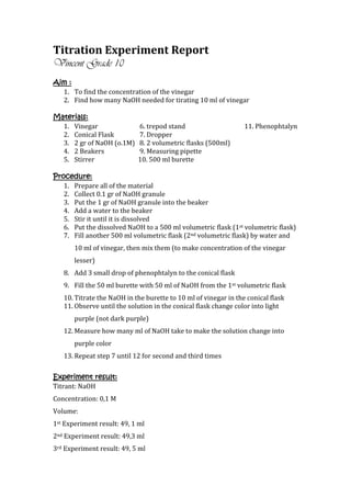 Titration Experiment Report<br />Vincent Grade 10<br />Aim :<br />,[object Object]