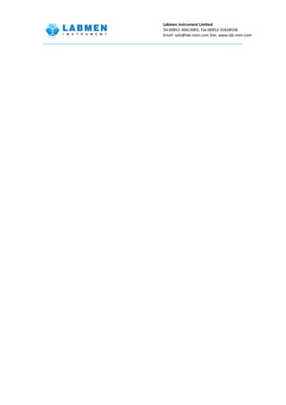 Labmen instrument Limited
Tel:00852-30623001, Fax:00852-31828558
Email: sale@lab-men.com Site: www.lab-men.com
 