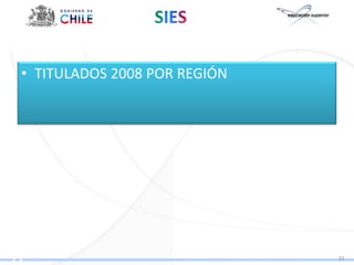 • TITULADOS 2008 POR REGIÓN




                              31
 
