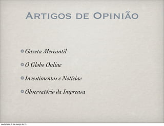 Artigos de Opinião
Gazeta Mercantil
O Globo Online
Investimentos e Notícias
Observatório da Imprensa
sexta-feira, 6 de março de 15
 
