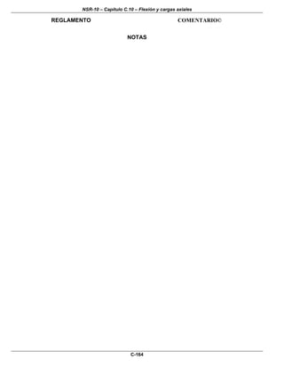 NSR-10 – Capítulo C.10 – Flexión y cargas axiales
REGLAMENTO COMENTARIO©
C-164
NOTAS
 