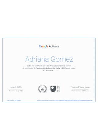 Adriana Gomez
30/03/2020
HTTPS://LEARNDIGITAL.WITHGOOGLE.COM/ACTIVATE/validate-certificate-code2TX VQN BPD
 