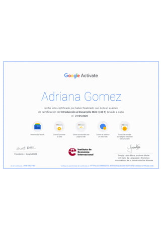 Adriana Gomez
21/04/2020
HTTPS://LEARNDIGITAL.WITHGOOGLE.COM/ACTIVATE/validate-certificate-code3HW DRG FWU
 