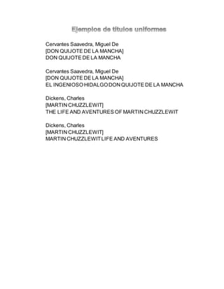 Cervantes Saavedra, Miguel De
[DON QUIJOTE DE LA MANCHA]
DON QUIJOTE DE LA MANCHA
Cervantes Saavedra, Miguel De
[DON QUIJOTE DE LA MANCHA]
EL INGENIOSO HIDALGODON QUIJOTE DE LA MANCHA
Dickens, Charles
[MARTIN CHUZZLEWIT]
THE LIFE AND AVENTURES OF MARTIN CHUZZLEWIT
Dickens, Charles
[MARTIN CHUZZLEWIT]
MARTIN CHUZZLEWITLIFE AND AVENTURES
 