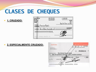 CLASES DE CHEQUES
 1. CRUZADO:




 2. ESPECIALMENTE CRUZADO:.
 