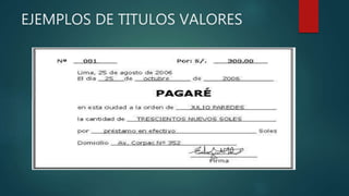 EJEMPLOS DE TITULOS VALORES
 