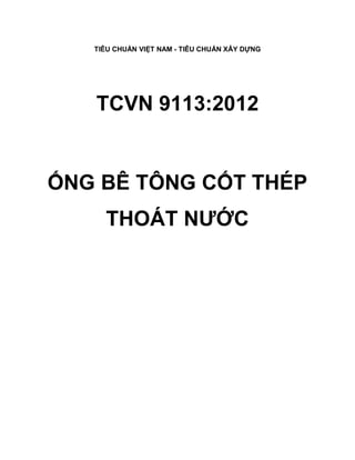 TIÊU CHUẨN VIỆT NAM - TIÊU CHUẨN XÂY DỰNG
TCVN 9113:2012
ỐNG BÊ TÔNG CỐT THÉP
THOÁT NƯỚC
 