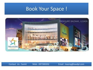 Book Your Space ! Contact  Us : Sumit           Mob : 097300202                 Email : leasing@ewdpl.com 