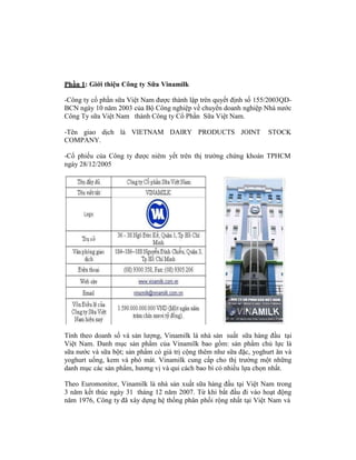Phần 1: Giới thiệu Công ty Sữa Vinamilk
-Công ty cổ phần sữa Việt Nam được thành lập trên quyết định số 155/2003QD-
BCN ng...