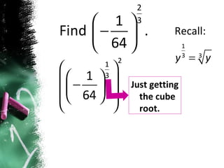Just getting the cube root. 