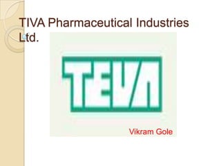 TIVA Pharmaceutical Industries Ltd. VikramGole 