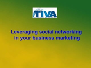 Leveraging social networking  in your business marketing 