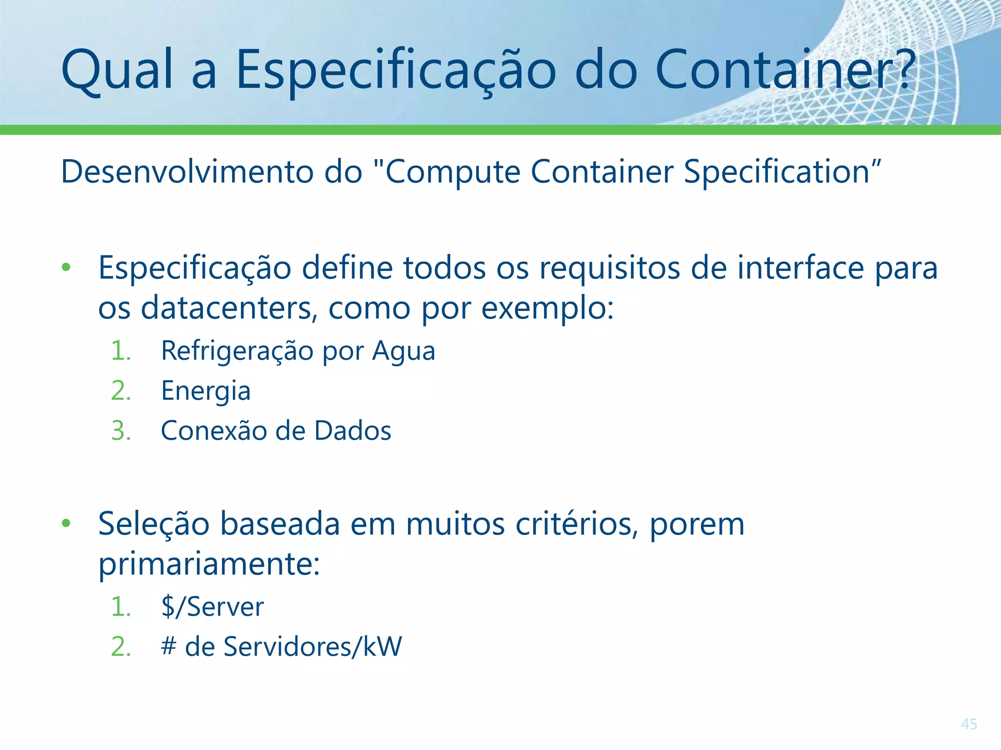 Sun Modular Datacenter - S20/D20http://www.sun.com/products/sunmd/s20/specifications.jsp