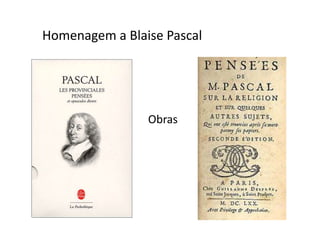 Homenagem a Blaise Pascal




                Obras
 