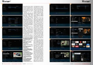 6
26
27
25
28
29
30
31
32
33
34
35
36
37
38
39
42 43TELE-audiovision International — The World‘s Largest Digital TV Trade Magazine — 07-08/2013 — www.TELE-audiovision.com www.TELE-audiovision.com — 07-08/2013 — TELE-audiovision International — 全球发行量最大的数字电视杂志
special praise, since it makes
sure each recording can be
saved as a single file with-
out size restrictions. If you
decide to create a DVD with
your recordings at a later
time, this will prove incred-
ibly helpful.
The new Tiviar box can
provide an output signal with
one of the following HDMI
resolutions: 576i, 576p,
720p, 1080i or 1080p. Hid-
den behind the AV settings
you will discover a menu
item that influences the
standby behaviour of the α+.
If you select the energy sav-
ing mode here the receiver
will take a full 34 seconds to
power up after standby, but
your patience will be reward-
ed with less than one Watt of
energy consumption while in
standby mode.
In DVB-S2 mode the re-
ceiver comes with a pre-
stored satellite and tran-
sponder list featuring the
specifics of 94 European
and Asian satellites in total,
which offers a good starting
point for exploring the skies.
Any gaps can easily be filled
with a blind scan.
It took us only a few mo-
ments to find proof that Tiv-
iar has put in a lot of effort
and development resources
25. A search can be restricted to
FTA channels if no CI modules
or smartcards are used
26. Flawless reception of SCPC
signals
27. An automatic or manual
search can be performed in
DVB-C mode
28. DVB-C search
29. ORF1 HD from a local cable
provider
30. +5V current can be provided
for an external antenna in
DVB-T2 mode
31. DVB-T2 search
32. The α+ can act as media
server and provide multimedia
content to other devices in the
same network
33. DVB-T2 reception
34. The appearance of the
channel list can be customised
35. Two card readers and two CI
slots are available for pay TV
36. Tiviar α+ channel list
37. Search for a particular
channel using the on-screen
keyboard
38. FreeTV+ with the 15 Apps,
which are available with the
latest software release; at
a later stage these will be
extended to 200 Apps
39. YouTube with the Tiviar α+
into designing its α+. So it’s
only natural that all DiSEqC
protocols (1.0, 1.1, 1.2, 1.3)
are fully implemented, LOF
values can be set manually,
if need be, and SCR LNBs
will work smoothly with this
receiver as well. The tran-
sponder and satellite editor
deserves special mention
in our opinion, as it allows
adding, editing or deleting
entries with above-average
ease of use.
But how do you fill your
channel list in the first
place? Auto, Manual, Blind,
Advanced and Fast are the
search modes that are avail-
able by default. As far as
blind scan is concerned, it
can be restricted to either
the high or low band or to
one of the two polarisations.
Regular readers know that
we never take a manufac-
turer’s word for anything,
and this is why the α+ has
to proof its worth in every-
day practical use as well. The
standard (auto) search in
HOTBIRD 13° East took six
minutes and arrived at 1495
TV channels and 370 radio
stations. If you invest slight-
ly more time and choose
blind scan instead, you will
be rewarded with 1550 TV
channels and 372 radio sta-
tions after 13 minutes and a
half minutes.
With such a huge offering
from a single orbital position
alone it’s great to know that
up to 10,000 entries can be
added to the overall channel
list. Once it is (partly) filled
the comprehensive editing
features of the α+ come in
very handy. You can delete,
move, rename, PIN-lock or
skip-mark individual en-
tries to you heart’s content.
What’s more, a single touch
of a button adds channels to
one of the favourites lists so
that you don’t end up search-
ing for your favourite channel
later on. We did appreciate
the fact that the channel list
as well as all initial settings
can be saved onto an exter-
nal storage medium and are
always available as back-up
at a later stage, if required.
Let’s look at terrestrial
and/or cable TV now. A full
signal scan across the entire
frequency band as well as a
 