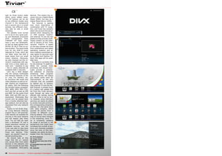 6
66
67
65
68
64
48 TELE-audiovision International — The World‘s Largest Digital TV Trade Magazine — 07-08/2013 — www.TELE-audiovision.com
devices. This means the re-
ceiver acts as a Digital Media
Player (DMP), but also as a
Digital Media Server (DMS).
The Internet is gaining
ever more importance in
combination with TV recep-
tion, and Tiviar has certainly
taken into account this devel-
opment when designing the
α+ PVR receiver. FreeTV+
and Internet TV are the two
platforms that provide multi-
media content via the Inter-
net to owners of this Tiviar
receiver. FreeTV+ is based
on the app concept we know
from smartphone and tablet
operating systems and al-
lows creating customised ac-
cess option to services such
as YouTube and Fashion TV.
Soon 200 apps will be avail-
able here.
The same is currently true
for the Internet TV platform.
While the concept looks
promising and should even-
tually provide a substan-
tial collection of channels
streaming their program
via the Internet, the status
quo leaves some room for
improvement, as the only
channels that are available
by default are: Al Jazeera,
Dog Channel TV and the Mo-
bile Channel. A simple touch
of a button will update this
list from the Tiviar servers,
even though we were not
offered new entries during
our test. This is not to wor-
ry, however, since individual
services can easily be added
by simply manually putting in
the corresponding streaming
address. It’s the same story
with radio streams, which
sported 58 entries from a
number of different coun-
tries by default. This number
may of course have changed
in the meantime, since Tiv-
iar is constantly updating
its range of services in the
background and might have
increased the number of sta-
tions and channels available
since the time of this test.
Updates can easily be down-
loaded from the Internet to
with its three tuners really
offers some added value.
The PiP feature can be set
at two different modes (one
channel in the background
and a second one in a small
window, two different chan-
nels side by side in small
windows).
The satellite tuner turned
out to be of very good qual-
ity and flawlessly processed
SCPC transponders from
TURKSAT 42° East, which
have a very low bandwidth,
as well as weak signals from
ASTRA 2D 28.2° East at our
test location. The same holds
true for the DVB-T2 tuner
selected by Tiviar, which did
not falter when fed with a
weak signal from our small
indoor antenna. Obviously,
we also checked out the re-
ceiver’s credentials with sig-
nals from a local cable pro-
vider and – needless to say
– the α+ easily detected all
available DVB-C channels.
Let’s dig a little deeper
into the various multimedia
and network features of the
α+ now. For starters, ba-
sic functions like audio and
video playback as well as im-
age viewing are implement-
ed neatly, with the following
file formats being accepted:
MP3, WMV, MPG, MP4 (TV),
DivX and AVI as well as JPG
and BMP. On the audio front
WAV, OGG and MP3 are im-
plemented. Multimedia files
cannot only be played back
from a locally attached stor-
age medium, but can also be
requested from any network
source.
Thanks to full DLNA (Digi-
tal Living Network Alliance)
support the α+ will automat-
ically identify all available AV
sources in the local network
and will happily play them
back. For our test we used
both a Windows7 PC and a
digital television receiver as
available sources, and the
Tiviar was able to play back
all music and video files from
those two devices. Then
again, we wouldn’t have ex-
pected anything less.
We should note at this
stage that the α+ cannot
only access files from other
devices in the network, but
can also provide its own files
to compatible third-party
64. DivX playback
65. Image viewer
66. Minimised menu bar of the
Tiviar α+
67. Extended menu bar of the
Tiviar α+
68. Calendar
 