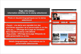 Page «Info stamp»:  
Information détaillée sur le stamp sélectionné
Photo et résumé biographiques sur le stamp
sélectionné...