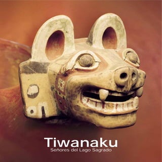Tiwanaku
Señores del Lago Sagrado
 