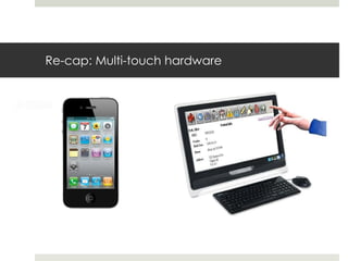 Re-cap: Multi-touch hardware 