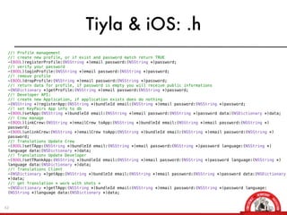 Tiyla & iOS: .h
 //! Profile management
 //! create new profile, or if exist and password match return TRUE
 -(BOOL)regist...