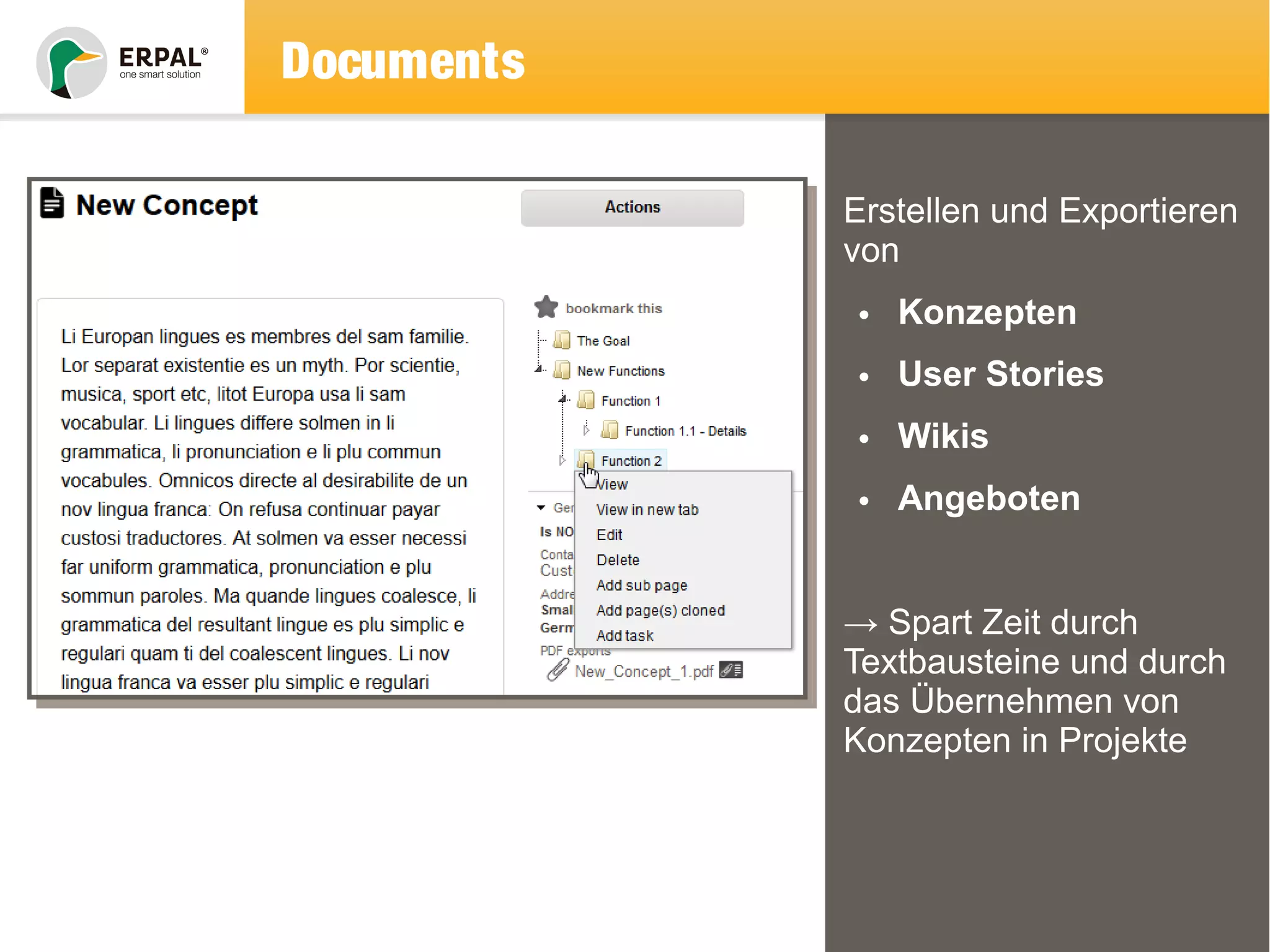 Documents 
Erstellen und Exportieren 
von 
• Konzepten 
• User Stories 
• Wikis 
• Angeboten 
→ Spart Zeit durch 
Textbausteine und durch 
das Übernehmen von 
Konzepten in Projekte 
 
