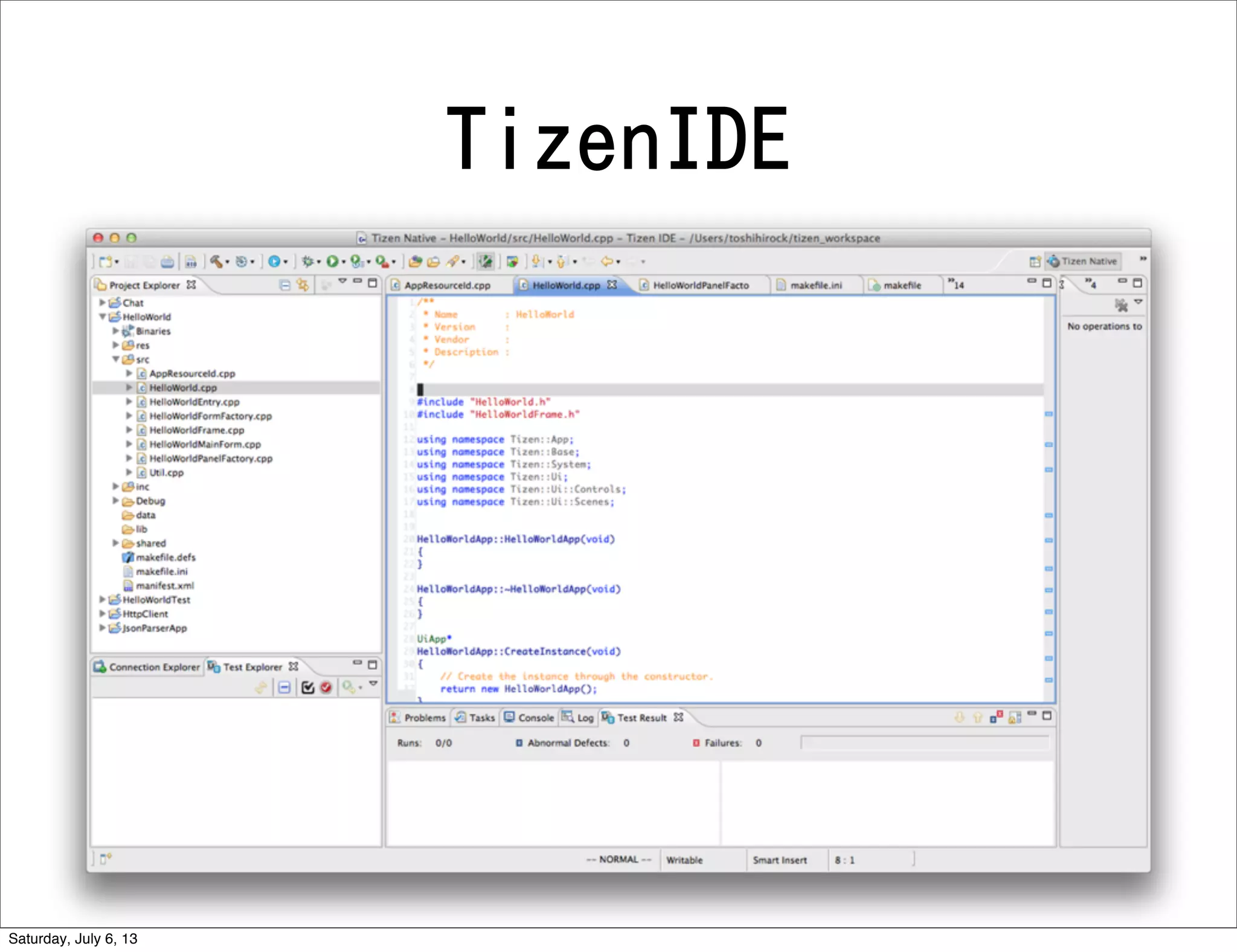 TizenIDE
Saturday, July 6, 13
 