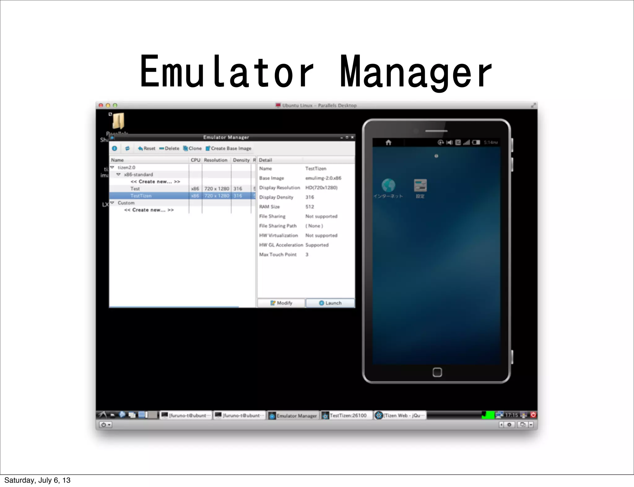 Emulator Manager
Saturday, July 6, 13
 