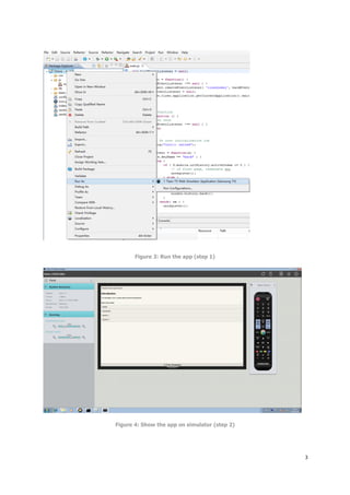 3
Figure 3: Run the app (step 1)
Figure 4: Show the app on simulator (step 2)
 