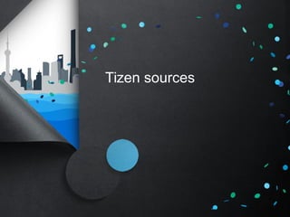Tizen sources 
 