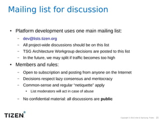 Mailing list for discussion
●

Platform development uses one main mailing list:
–
–

All project-wide discussions should b...