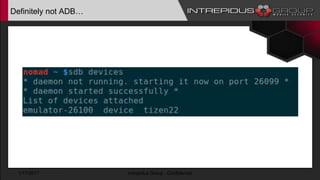 Definitely not ADB…
1/17/2017 Intrepidus Group - Confidential
 