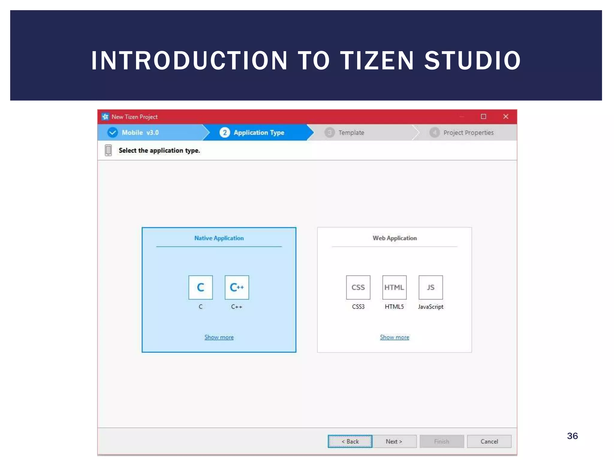 INTRODUCTION TO TIZEN STUDIO
36
 