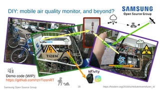 Samsung Open Source Group 28 https://fosdem.org/2018/schedule/event/tizen_rt/
DIY: mobile air quality monitor, and beyond?...