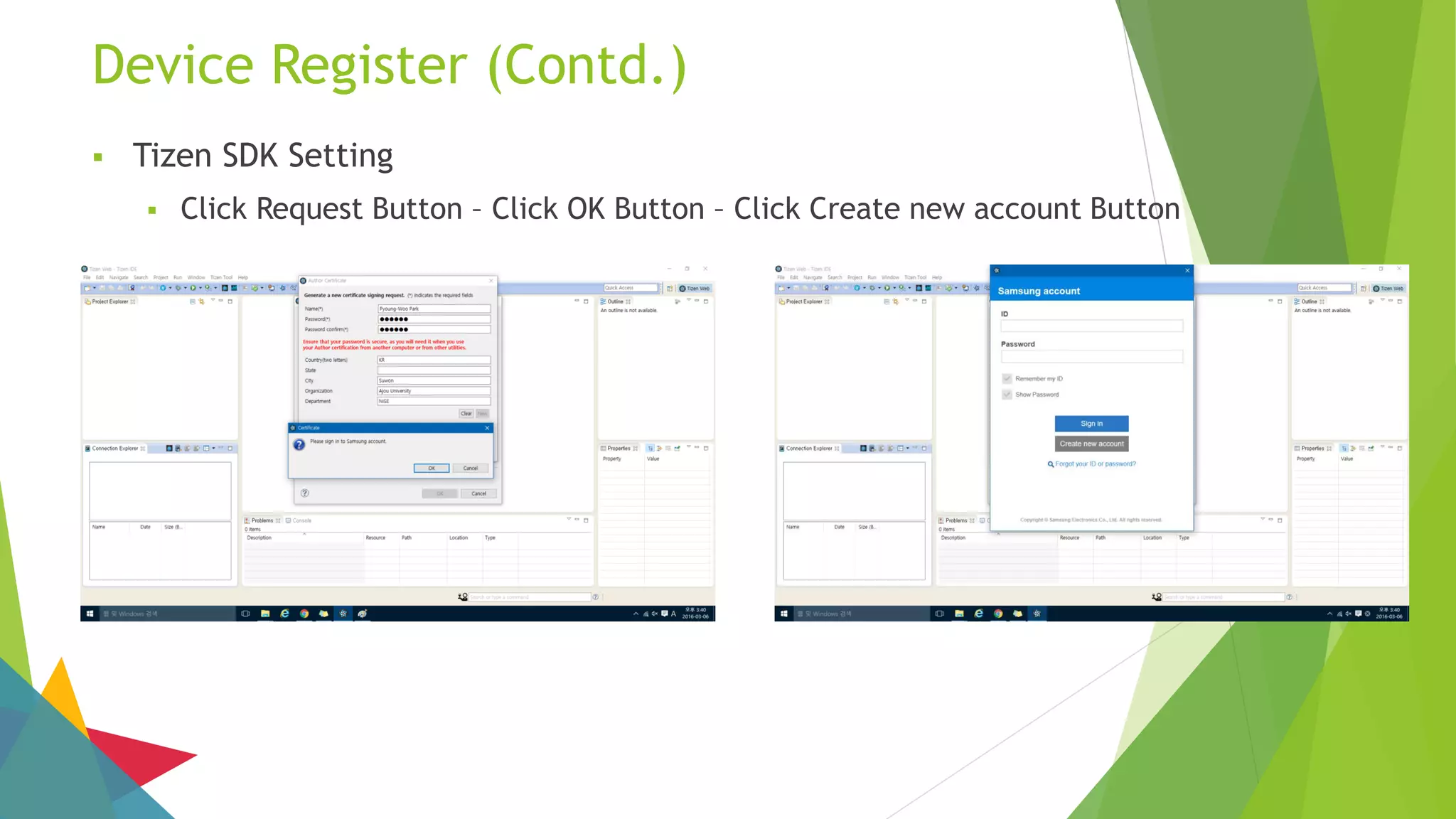 Device Register (Contd.)
 Tizen SDK Setting
 Click Request Button – Click OK Button – Click Create new account Button
 