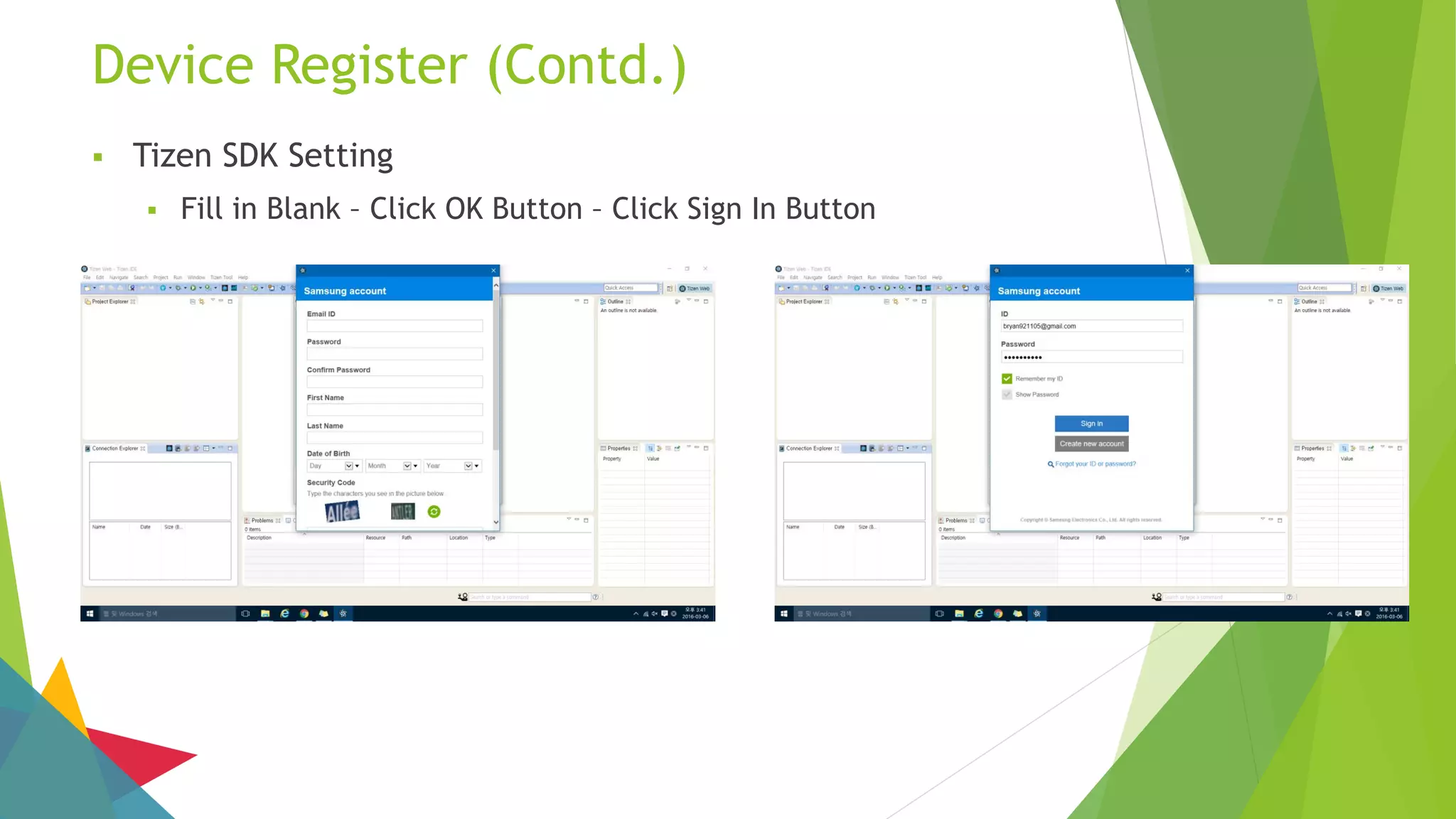 Device Register (Contd.)
 Tizen SDK Setting
 Fill in Blank – Click OK Button – Click Sign In Button
 