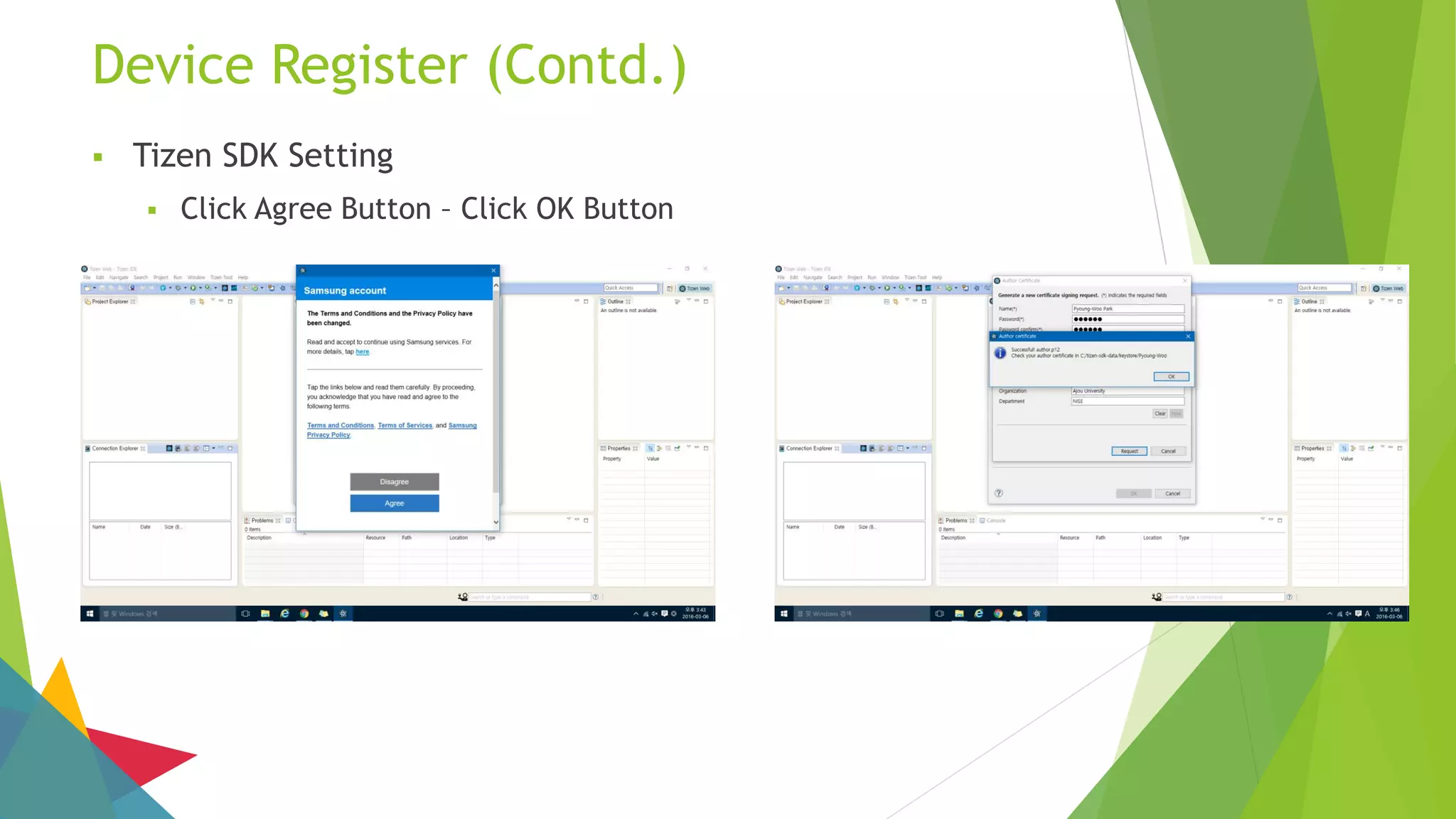 Device Register (Contd.)
 Tizen SDK Setting
 Click Agree Button – Click OK Button
 