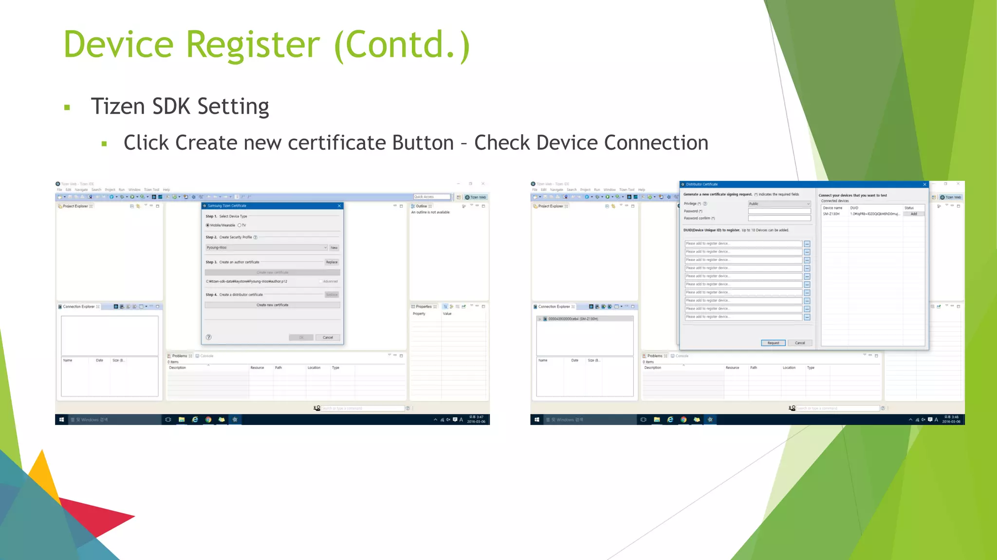 Device Register (Contd.)
 Tizen SDK Setting
 Click Create new certificate Button – Check Device Connection
 